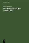 Die preussische Sprache : Texte, Grammatik, etymologisches Worterbuch - eBook
