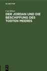Der Jordan und die Beschiffung des Todten Meeres : Ein Vortrag im wissenschaftlichen Vereine zu Berlin - eBook