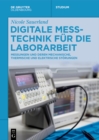 Digitale Messtechnik fur die Laborarbeit : Messungen und deren mechanische, thermische und elektrische Storungen - eBook