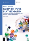 Elementare Mathematik : Trigonometrie, Analytische Geometrie, Algebra, Wahrscheinlichkeit - eBook