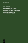 Orpheus und Herakles in der Unterwelt : Ein antikes Bild nach drei Vasengemalden beurtheilt - eBook