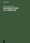 Handbuch der Ful-Sprache : Worterbuch, Grammatik, Ubungen und Texte - eBook