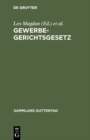 Gewerbegerichtsgesetz : Text-Ausgabe mit Anmerkungen und Sachregister - eBook