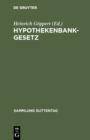 Hypothekenbankgesetz : vom 13. Juli 1899 - eBook