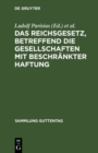 Das Reichsgesetz, betreffend die Gesellschaften mit beschrankter Haftung : Text-Ausgabe mit Anmerkungen und Sachregister - eBook