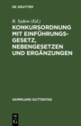 Konkursordnung mit Einfuhrungsgesetz, Nebengesetzen und Erganzungen : Text-Ausgabe mit Anmerkungen und Sachregister - eBook