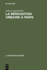 La renovation urbaine a Paris : Structure urbaine et logique de classe - eBook