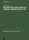 Metrische Analysen zu Vergil Aeneis Buch VIII - eBook