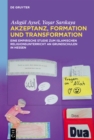 Akzeptanz, Formation und Transformation : Eine empirische Studie zum islamischen Religionsunterricht an Grundschulen in Hessen - eBook