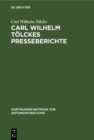 Carl Wilhelm Tolckes Presseberichte : Zur Entwicklung der deutschen Sozialdemokratie, 1848-1893. Quellen zur Geschichte der deutschen Arbeiterbewegung - eBook