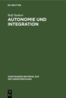 Autonomie und Integration : Das Arbeiter-Blatt Lennep. Eine Fallstudie zur Theorie und Geschichte von Arbeiterpresse und Arbeiterbewegung 1848-1850 - eBook