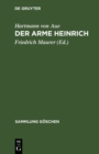 Der arme Heinrich : Nebst einer Auswahl aus der "Klage", dem "Gregorius" und den "Liedern" - eBook
