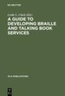A Guide to Developing Braille and Talking Book Services - eBook