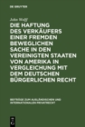 Die Haftung des Verkaufers einer fremden beweglichen Sache in den Vereinigten Staaten von Amerika in Vergleichung mit dem deutschen burgerlichen Recht - eBook