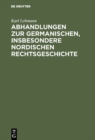 Abhandlungen zur germanischen, insbesondere nordischen Rechtsgeschichte - eBook