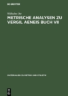 Metrische Analysen zu Vergil Aeneis Buch VII - eBook