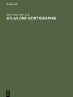 Atlas der Szintigraphie : Einfuhrung, Technik und Praxis - eBook