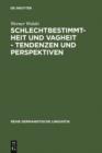 Schlechtbestimmtheit und Vagheit - Tendenzen und Perspektiven : methodologische Untersuchungen zur Semantik - eBook
