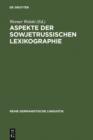 Aspekte der sowjetrussischen Lexikographie : Ubersetzungen, Abstracts, bibliographische Angaben - eBook