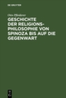 Geschichte der Religionsphilosophie von Spinoza bis auf die Gegenwart - eBook