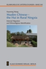 Muslim Chinese-the Hui in Rural Ningxia : Internal Migration and Ethnoreligious Identification - eBook