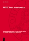 Sybel und Treitschke : Antidemokratismus und Militarismus im historisch-politischen Denken grobourgeoiser Geschichtsideologen - eBook