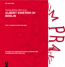 Albert Einstein in Berlin, Teil 1. Darstellung 1913-1933 - eBook