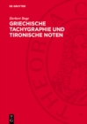 Griechische Tachygraphie und tironische Noten : Ein Handbuch der antiken und mittelalterlichen Schnellschrift - eBook