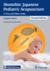 Shonishin: Japanese Pediatric Acupuncture : A Text and Video Guide - Book
