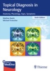 Topical Diagnosis in Neurology : Anatomy, Physiology, Signs, Symptoms - Book