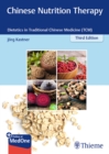 Chinese Nutrition Therapy : Dietetics in Traditional Chinese Medicine (TCM) - Book