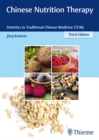 Chinese Nutrition Therapy : Dietetics in Traditional Chinese Medicine (TCM) - eBook
