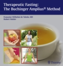 Therapeutic Fasting: The Buchinger Amplius Method - eBook