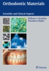Orthodontic Materials : Scientific and Clinical Aspects - eBook