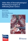 Video Atlas of Neurophysiological Monitoring in Surgery of Infiltrating Brain Tumors - eBook