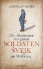 Die Abenteuer des guten Soldaten Svejk im Weltkrieg : Reclam Taschenbuch - eBook