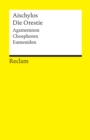 Die Orestie. Agamemnon. Choephoren. Eumeniden : Aischylos - Deutsch-Lekture, Deutsche Klassiker der Literatur - 18535 - eBook