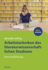 Arbeitstechniken des literaturwissenschaftlichen Studiums : Eine Einfuhrung (Reclams Studienbuch Germanistik) - eBook