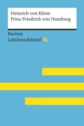 Prinz Friedrich von Homburg von Heinrich von Kleist: Reclam Lektureschlussel XL : Lektureschlussel mit Inhaltsangabe, Interpretation, Prufungsaufgaben mit Losungen, Lernglossar - eBook