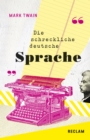 Die schreckliche deutsche Sprache / The Awful German Language : Englisch/Deutsch (Reclams Universal-Bibliothek) - eBook