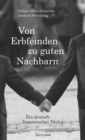 Von Erbfeinden zu guten Nachbarn : Ein deutsch-franzosischer Dialog - eBook