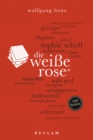 Die Weie Rose. 100 Seiten : Reclam 100 Seiten - eBook