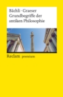Grundbegriffe der antiken Philosophie : Reclams Universal-Bibliothek - eBook