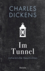Im Tunnel. Eine unheimliche Geschichte : Reclams Universal-Bibliothek - eBook