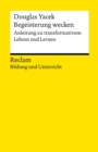 Begeisterung wecken. Anleitung zu transformativem Lehren und Lernen : Reclam Bildung und Unterricht - eBook