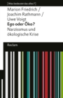 Ego oder Oko?. Narzissmus und okologische Krise. [Was bedeutet das alles?] : Friedrich, Marion; Rathmann, Joachim; Voigt, Uwe - Erlauterungen - 14499 - Originalausgabe - eBook