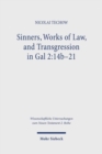 Sinners, Works of Law, and Transgression in Gal 2:14b-21 : A Study in Paul's Line of Thought - Book