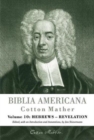 Biblia Americana : America's First Bible Commentary. A Synoptic Commentary on the Old and New Testaments. Volume 10: Hebrews - Revelation - Book
