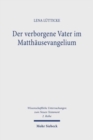 Der verborgene Vater im Matthausevangelium : Ein Beitrag zum Gottesbild und zur Gebetstheologie von Mt 6,1-6.16-18 - Book