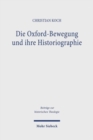 Die Oxford-Bewegung und ihre Historiographie : Eine Analyse der geschichtlichen Konstruktion konfessioneller Identitat im Traktarianismus - Book